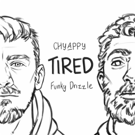 TIRED ft. Funky Drizzle | Boomplay Music