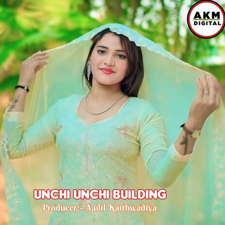 Unchi Unchi Building ft. Mohin Singer Mewati | Boomplay Music