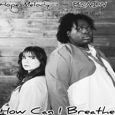 How Can I Breathe ft. Hope Melody | Boomplay Music