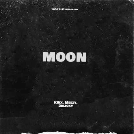 Moon ft. Meezy and 2blickys | Boomplay Music