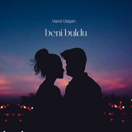 beni buldu | Boomplay Music