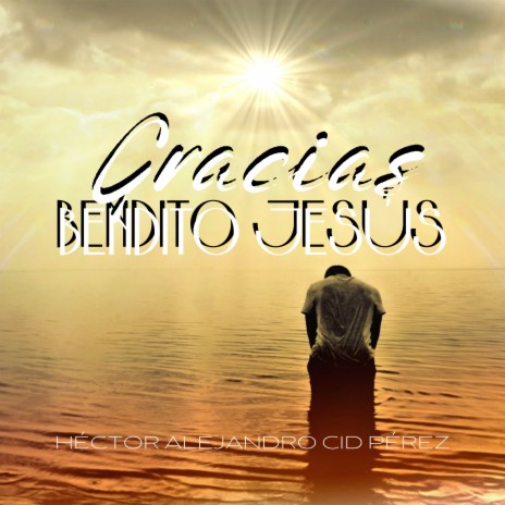 Gracias Bendito Jesús | Boomplay Music