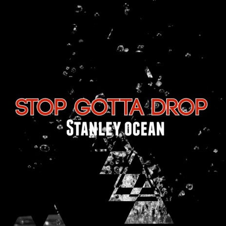 Stop Gotta Drop | Boomplay Music