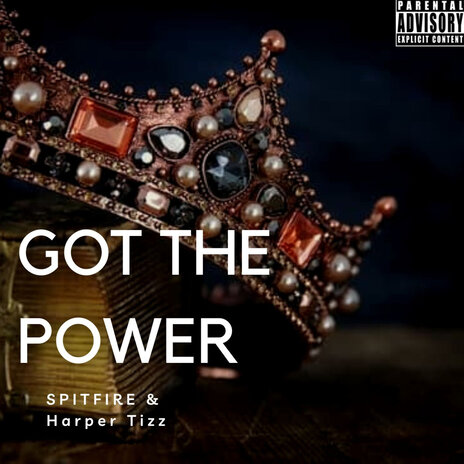 Got the Power ft. Harper Tizz | Boomplay Music