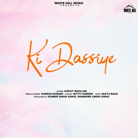 Ki Dassiye ft. Sudesh Kumari | Boomplay Music