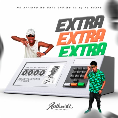 Extra Extra Extra ft. MC Davi CPR, mc 12 & MC KITINHO | Boomplay Music