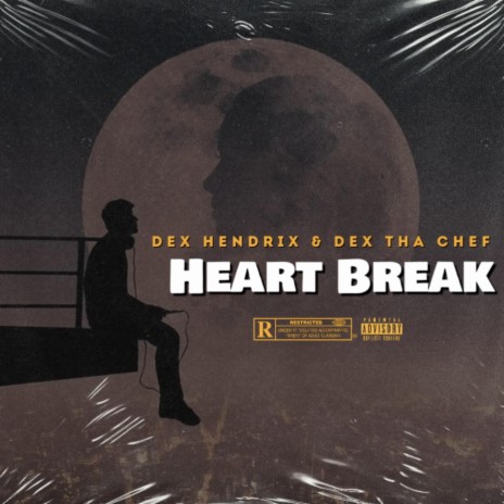HeartBreak ft. Dex Tha Chef | Boomplay Music