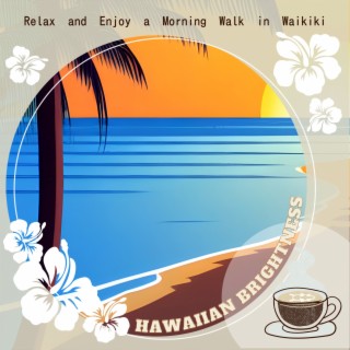 Relax and Enjoy a Morning Walk in Waikiki