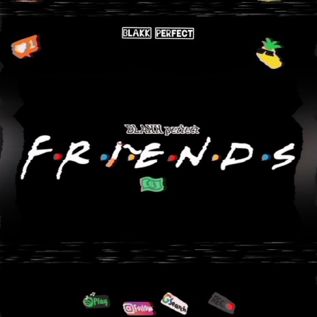 Blakk perfect Friends Lyrics