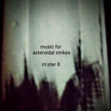 Music for Asteroidal Strikes (Extinction Dub) | Boomplay Music