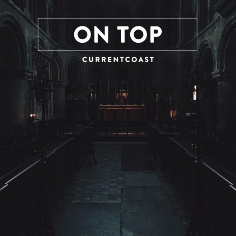 ON TOP (currentcoast) | Boomplay Music