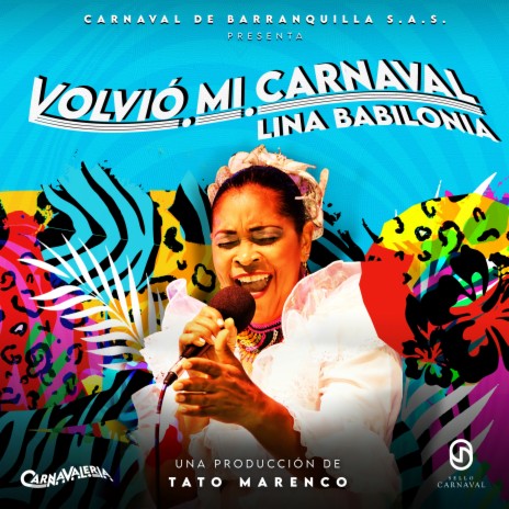 Volvió Mi Carnaval ft. Lina Babilonia, Antonio Amador, Edwin Viloria, Miguel Torres & Daniel Cadena