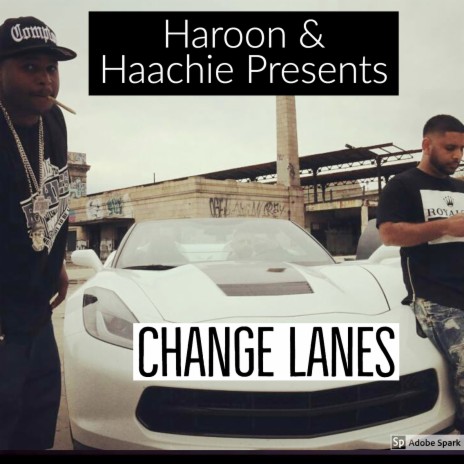 Change Lanes ft. Haachie, Lil Eazy E, Dwayne Maze, BG Knoccout & Amaar | Boomplay Music