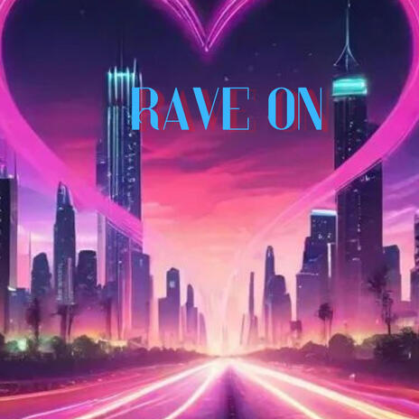 Rave On | Boomplay Music