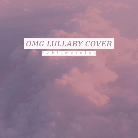 OMG (Lullaby Cover) | Boomplay Music