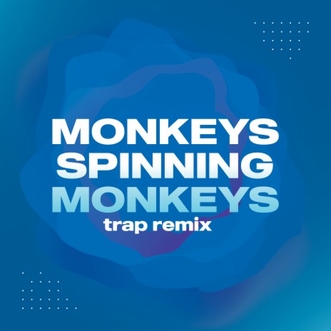 Monkeys Spinning Monkeys (TikTok Remix) | Boomplay Music