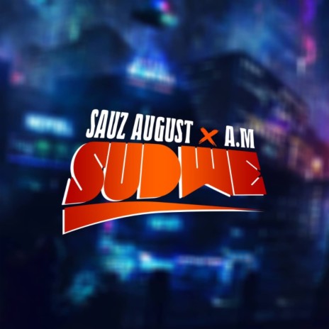 Sudwe ft. Sauz August | Boomplay Music