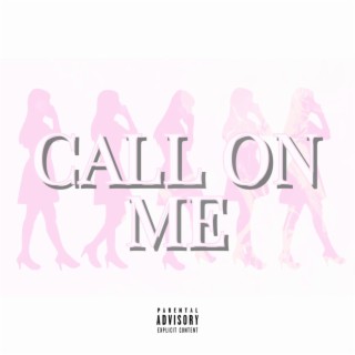 Call on me