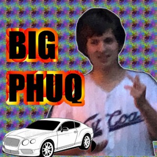 Big Phuq