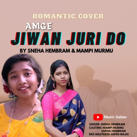 Amge Jiwan Juri Do (Santali Cover) ft. Dipen Majhi & Mampi Murmu | Boomplay Music