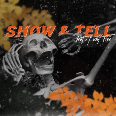 Show & Tell ft. Kody Free | Boomplay Music