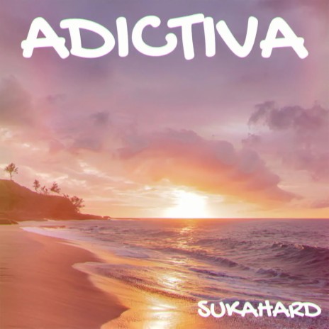 ADICTIVA | Boomplay Music