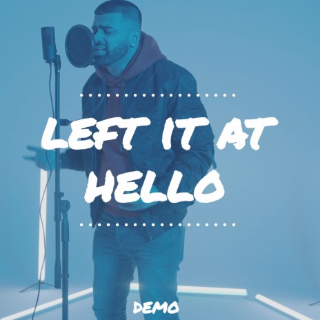 Left It At Hello | Boomplay Music