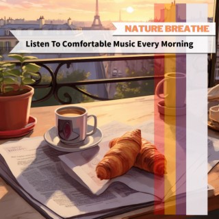 Listen To Comfortable Music Every Morning