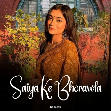 Saiya Ke Bhorawla | Boomplay Music