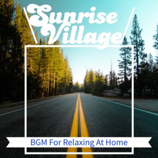 BGM For Relaxing At Home