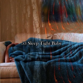 53 Sleep Tight Baby