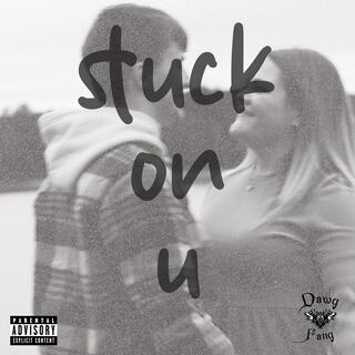 stuck on u