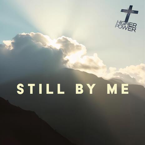 Still By Me | Boomplay Music