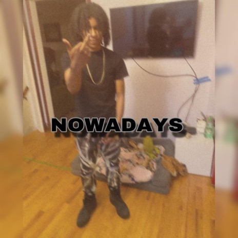 Nowadays | Boomplay Music