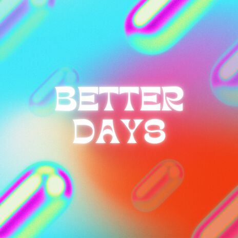 Better Days | Boomplay Music