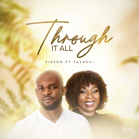 Through it all ft. Tasheni