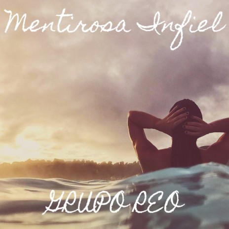 Mentirosa Infiel | Boomplay Music