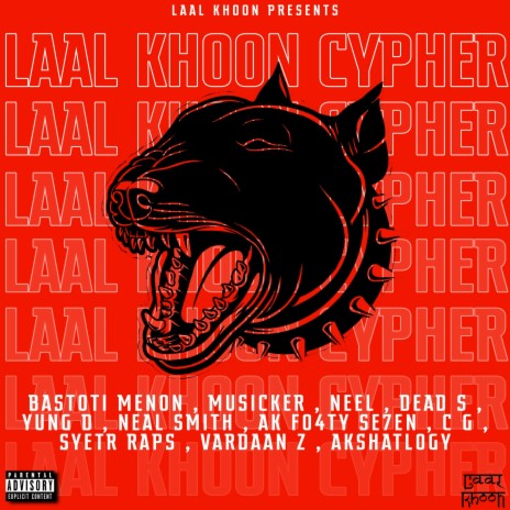 LAAL KHOON CYPHER ft. BASTOTI MENON, MUSICKER, NEEL, DEAD S & YUNG D | Boomplay Music