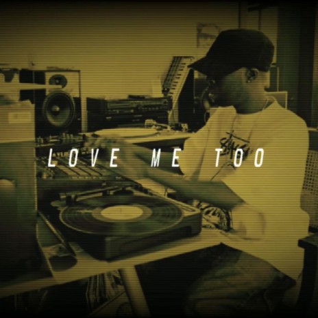 Love Me Too | Boomplay Music