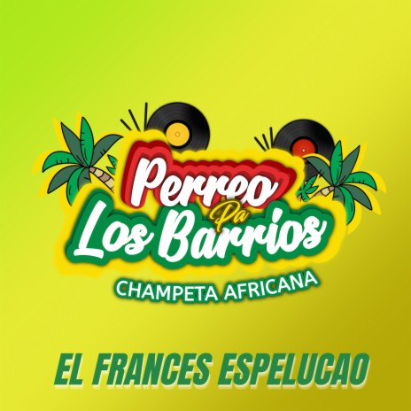 El Frances Espelucao - Champeta Africana | Boomplay Music