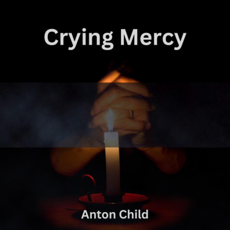 Crying Mercy | Boomplay Music