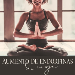 Aumento de endorfinas de ioga: Reduz os hormônios do estresse, Diminui a ansiedade, Obtém energia positiva