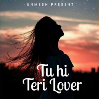 Tu Hi Teri Lover