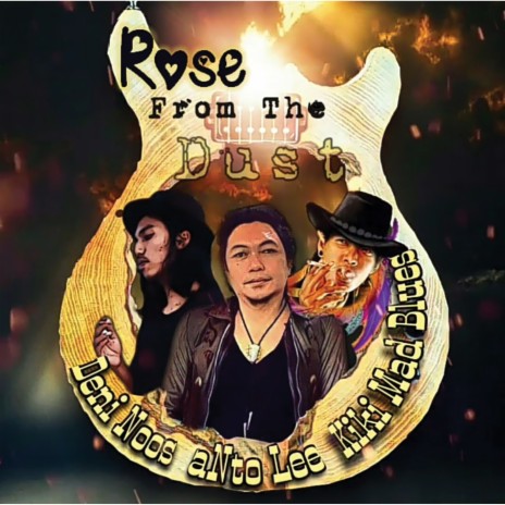 Rose from The Dust ft. Deni Noos & Kiki Mad Blues | Boomplay Music