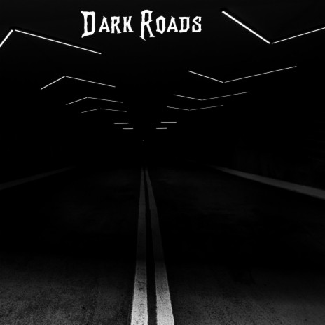 Dark Roads | Boomplay Music