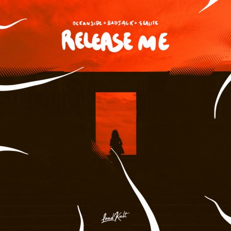 Release Me ft. Badjack & Sealife | Boomplay Music