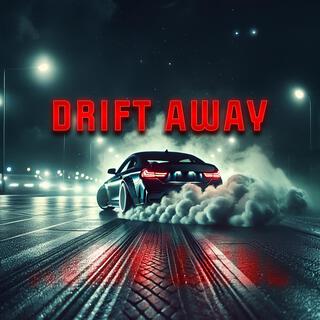 Drift away