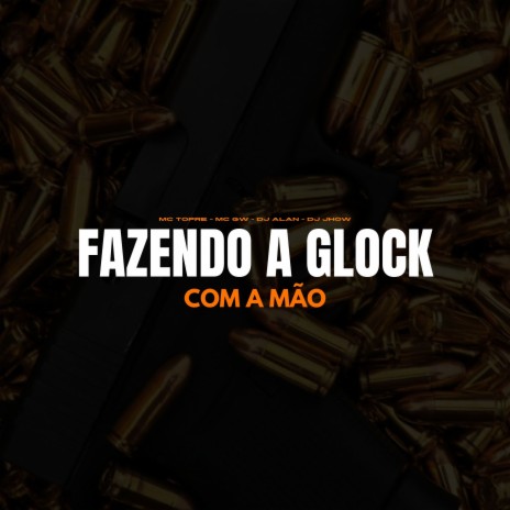 Fazendo a Glock Com a Mão (feat. DJ Jhow) | Boomplay Music