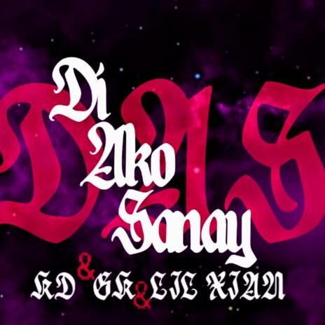 Di Ako Sanay ft. GK & Lil Xian | Boomplay Music