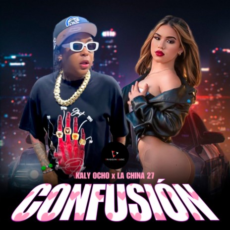 Confusión ft. La China 27 | Boomplay Music